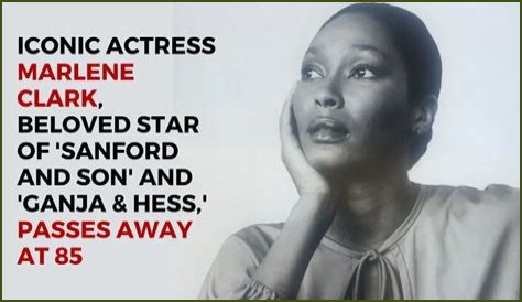 Marlene Clark, Sanford and Son Actress, Dies at 85